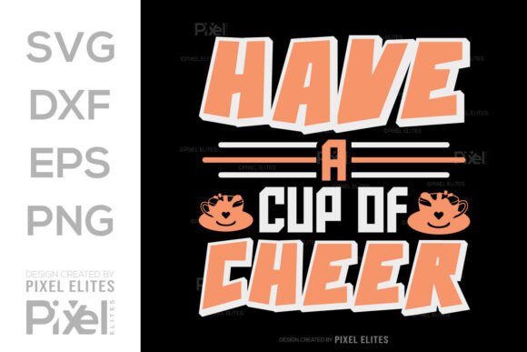 Have a Cup of Cheer SVG T-shirt Design Review